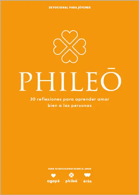 Filéo - Devocional Para Jóvenes: 30 Reflexiones Para Aprender Amar Bien a Las Personas Volume 5 by Lifeway Recursos Editorial Staff