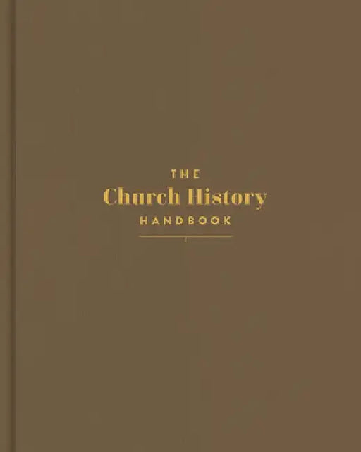 The Church History Handbook, Mocha Cloth Over Board by Holman Bible Publishers