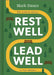 Rest Well, Lead Well: Why Sabbath Matters to Your Ministry by Mark Dance