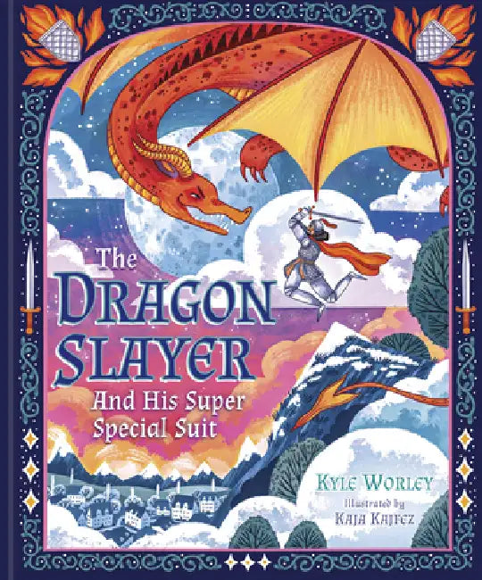 The Dragon Slayer and His Super Special Suit by Kyle Worley, Kaja Kajfez