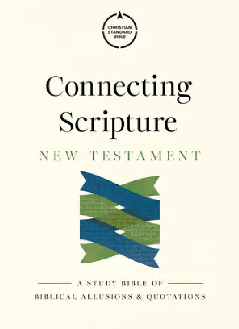 CSB Connecting Scripture New Testament, Hardcover: A Study Bible of Biblical Allusions and Quotations by Gregory K. Beale