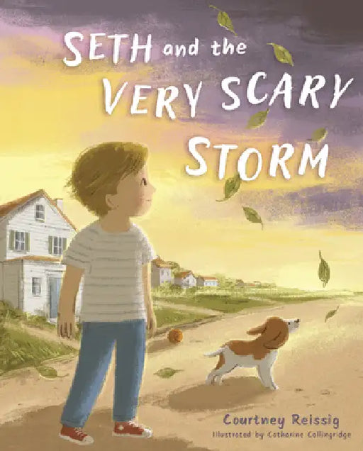 Seth and the Very Scary Storm by Courtney Reissig, Catharine Collingridge