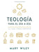 Teología Para El Día a Día - Estudio Bíblico: Lo Que Crees Importa by Mary Wiley