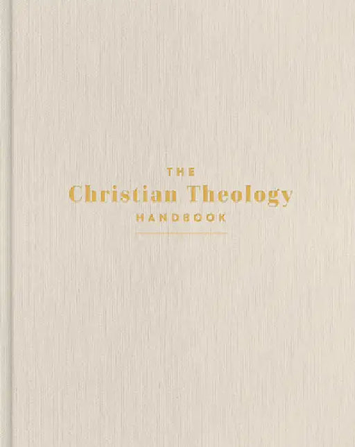 The Christian Theology Handbook, Cream Cloth Over Board by Holman Bible Publishers