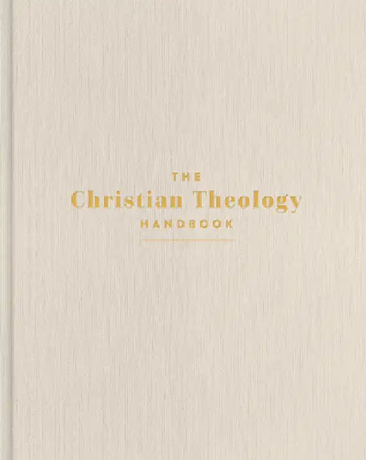 The Christian Theology Handbook, Cream Cloth Over Board by Holman Bible Publishers