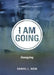 I Am Going, Second Edition by Daniel L. Akin