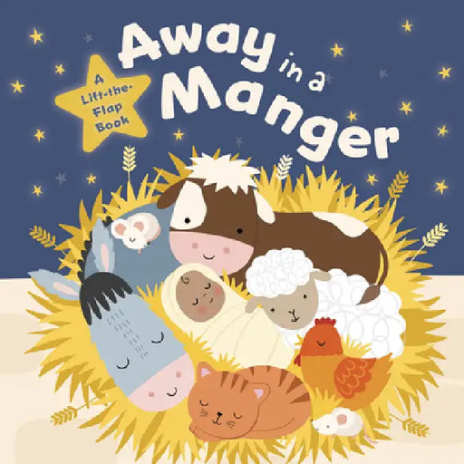 Away in a Manger: A Lift-The-Flap Board Book by B&h Editorial, Christine Gore