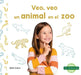 Veo, Veo Un Animal En El Zoo (I'm Thinking of a Zoo Animal) by Bela Davis