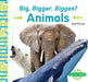Big, Bigger, Biggest Animals by Julie Murray