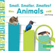 Small, Smaller, Smallest Animals by Julie Murray