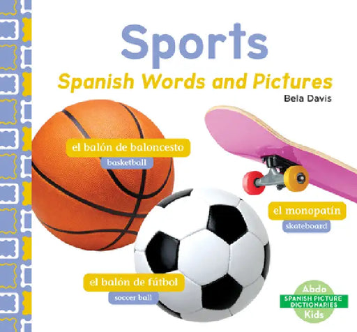 Sports: Spanish Words and Pictures: Spanish Words and Pictures by Bela Davis