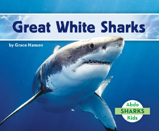 Great White Sharks by Grace Hansen