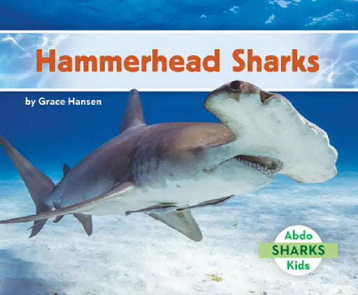 Hammerhead Sharks by Grace Hansen