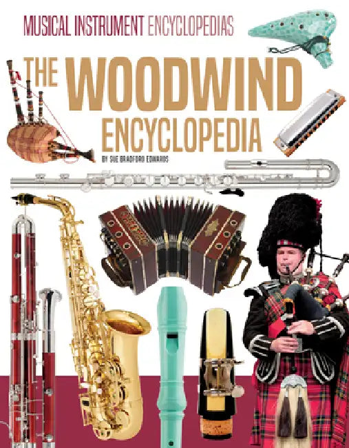 Woodwind Encyclopedia by Sue Bradford Edwards
