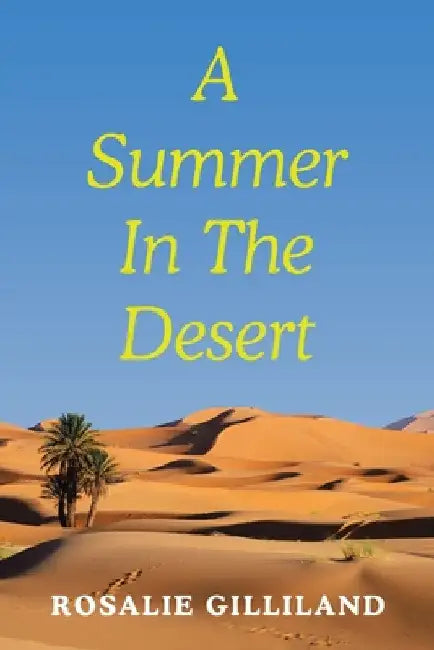 A Summer In The Desert by Rosalie Gilliland