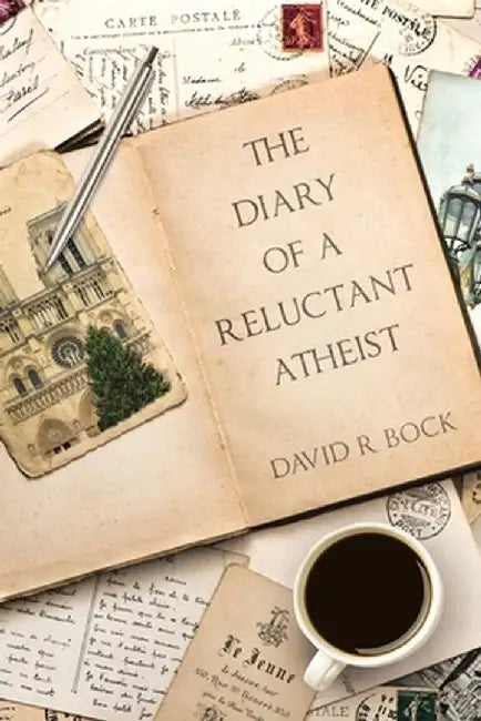 The Diary of a Reluctant Atheist by David R. Bock