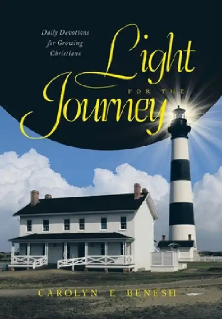 Light for the Journey: Daily Devotions for Growing Christians by Carolyn E. Benesh