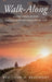 Walk-Along: A 5-Day a Week Journey through Scripture for an Entire Year by John H. Beaumont