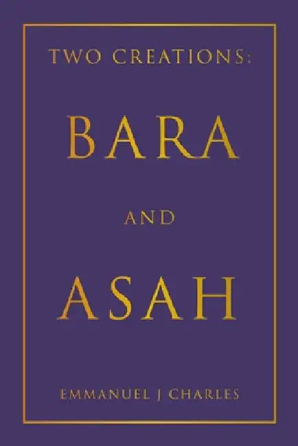 Two Creations: Bara and Asah by Emmanuel J. Charles