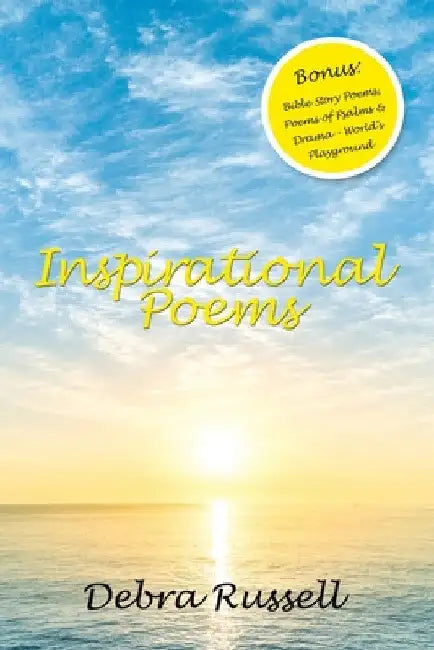 Inspirational Poems: Bonus: Bible Story Poems, Poems of Psalms & Drama - World's Playground by Debra Russell