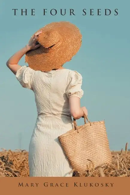 The Four Seeds by Mary Grace Klukosky
