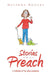 Stories that Preach: A Collection of True-Story Devotionals by Melinda Rogers
