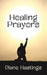 Healing Prayers by Diane Hastings