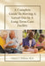 A Complete Guide To Moving A Loved One In A Long-Term Care Facility by Cheryl J. Wilson M. S.