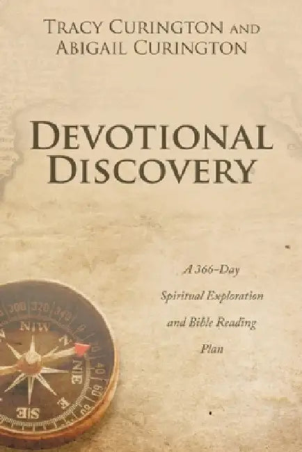 Devotional Discovery: A 366-Day Spiritual Exploration and Bible Reading Plan by Tracy Curington