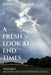A Fresh Look at End Times: Volume 1: Beginner and Intermediate Levels by Stephen F. Shober