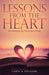 Lessons from the Heart: Devotionals for Everyday Living by Carol A. Killgore