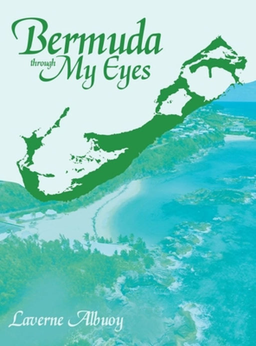 Bermuda through My Eyes by Laverne Albuoy