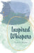 Inspired Whispers by Tami S. Wyatt