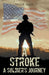 A Stroke: A Soldier's Journey by Alvis E. Smith