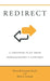 Redirect: A Freedom Plan from Pornography's Control by Doug R. Conder