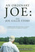An Ordinary Joe: The Joe Gillis Story: A Paperboy Who Reached the Ultimate in Business as a Christian Servant by Lynita Weaver Motes