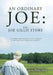 An Ordinary Joe: The Joe Gillis Story: A Paperboy Who Reached the Ultimate in Business as a Christian Servant by Lynita Weaver Motes