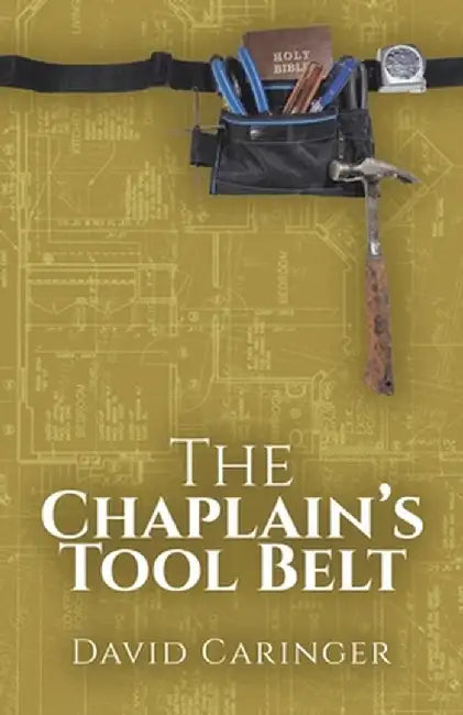 The Chaplain's Tool Belt by David Caringer