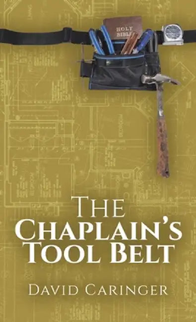 The Chaplain's Tool Belt by David Caringer
