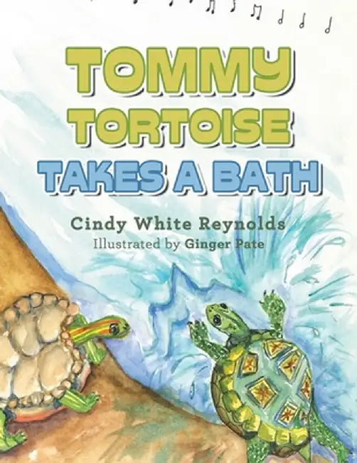 Tommy Tortoise Takes a Bath by Cindy White Reynolds