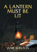 A Lantern Must Be Lit by Janie Shelton