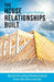 The House Relationships Built: Reconstructing Relationships from the Ground Up! by Angela Pedigo