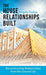 The House Relationships Built: Reconstructing Relationships from the Ground Up! by Angela Pedigo