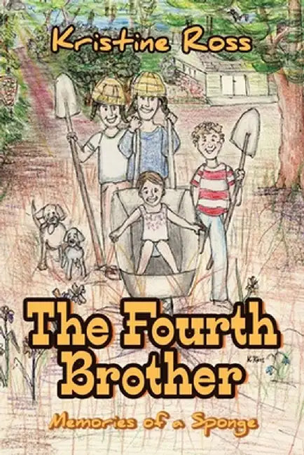 The Fourth Brother: Memories of a Sponge by Kristine Ross