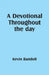 A Devotional Throughout the day by Kevin Bandoli