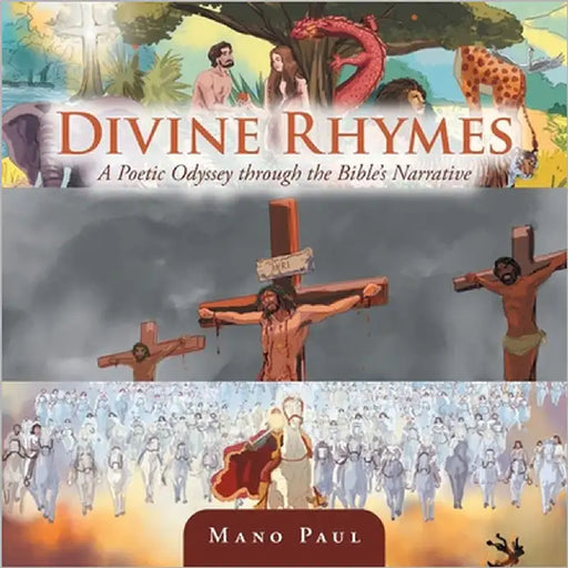 Divine Rhymes: A Poetic Odyssey through the Bible's Narrative by Paul, Mano