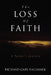 The Loss of Faith: A Father's Journey by Richard Gary Hallmark