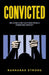 Convicted: Relatable Reflections from a Christian Convict by Barnabas Strong