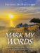 Mark My Words: Reading the Gospel of Mark as a Living Narrative by Pauline McNaughton