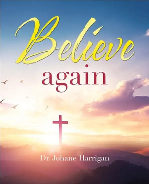 Believe again by Johane Harrigan